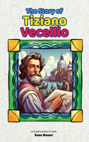 The Story of Tiziano Vecellio