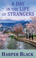 Day in the Life of Strangers