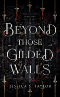 Beyond Those Gilded Walls