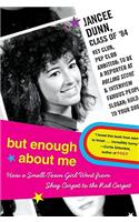 But Enough about Me