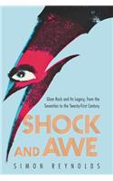 Shock and Awe: Glam Rock and Its Legacy, from the Seventies to the Twenty-First Century