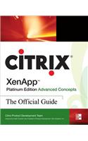 Citrix Xenapp(tm) Platinum Edition Advanced Concepts: The Official Guide