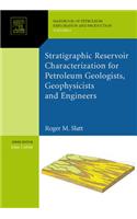 Stratigraphic Reservoir Characterization for Petroleum Geologists, Geophysicists, and Engineers