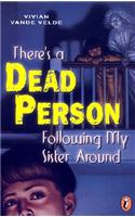 There's a Dead Person Following My Sister Around