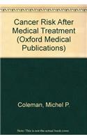 Cancer Risk After Medical Treatment