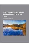 The Torrens System of Registering Title to Land