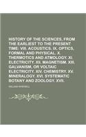 History of the Inductive Sciences, from the Earliest to the Present Time (Volume 2); VIII. Acoustics. IX. Optics, Formal and Physical. X.