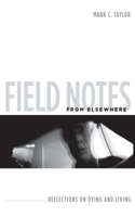 Field Notes from Elsewhere