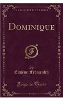 Dominique (Classic Reprint)