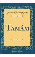 TamÃ¡m (Classic Reprint)
