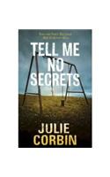 Tell Me No Secrets: A Suspenseful Psychological Thriller