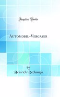 Automobil-Vergaser (Classic Reprint)