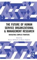The Future of Human Service Organizational & Management Research