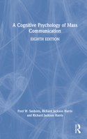 A Cognitive Psychology of Mass Communication