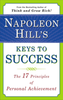 Napoleon Hill's Keys to Success: the 17 Principles of Person: The 17 Principles of Personal Achievement