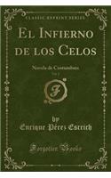 El Infierno de Los Celos, Vol. 2: Novela de Costumbres (Classic Reprint)