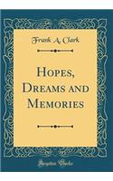 Hopes, Dreams and Memories (Classic Reprint)