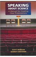 Speaking about Science: A Manual for Creating Clear Presentations