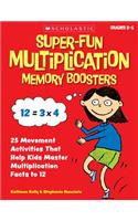 Super-Fun Multiplication Memory Boosters: 25 Movement Activities That Help Kids Master Multiplication Facts to 12: 25 Movement Activities That Help Kids Master Multiplication Facts to 12