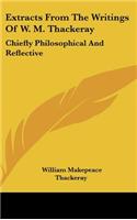 Extracts From The Writings Of W. M. Thackeray
