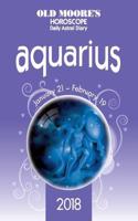 Olde Moore's Horoscope Aquarius: (Olde Moore's Horoscope Daily Astral Diaries)