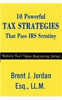 10 Powerful Tax Strategies That Pass IRS Scrutiny