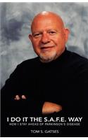 I Do It the S.A.F.E. Way: How I Stay Ahead of Parkinson's Disease(English)