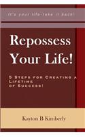 Repossess Your Life!