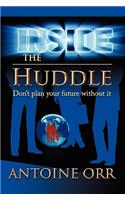 Inside the Huddle - Don't Plan Your Future Without It