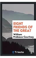 Eight Friends of the Great