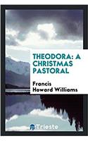 Theodora: A Christmas Pastoral