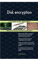 Disk encryption A Complete Guide - 2019 Edition