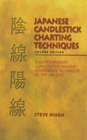 Japanese Candlestick Charting: A Contemporary Guide to the Ancient Investment Techniques of the Far East, Second Edition