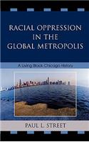 Racial Oppression in the Global Metropolis