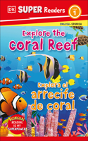 DK Super Readers Level 1 English-Spanish Bilingual Explore the Coral Reef â€“ Explora el arrecife de coralb: (DK Super Readers)