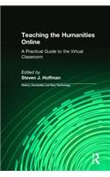 Teaching the Humanities Online: A Practical Guide to the Virtual Classroom