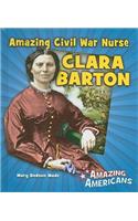 Amazing Civil War Nurse Clara Barton