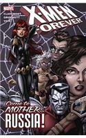 X-men Forever Vol.3: Come To Mother...russia!