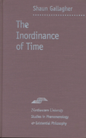 The Inordinance of Time: (Studies in Phenomenology and Existential Philosophy)