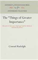 The "Things of Greater Importance": Bernard of Clairvaux's "Apologia" and the Medieval Attitude Toward Art(Anniversary Collection)