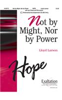 Not By Might, Nor By Power