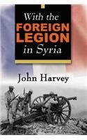 With the Foreign Legion in Syria