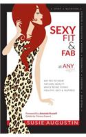 Sexy, Fit & Fab at Any Age!