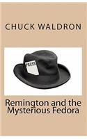 Remington and the Mysterious Fedora