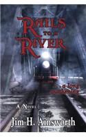 Rails to a River
