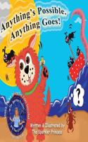 Anything's Possible. Anything Goes!