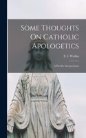 Some Thoughts On Catholic Apologetics