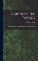 School of the Woods [microform]