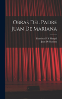 Obras Del Padre Juan De Mariana