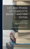 Life and Works of Charlotte Brontë and Her Sisters